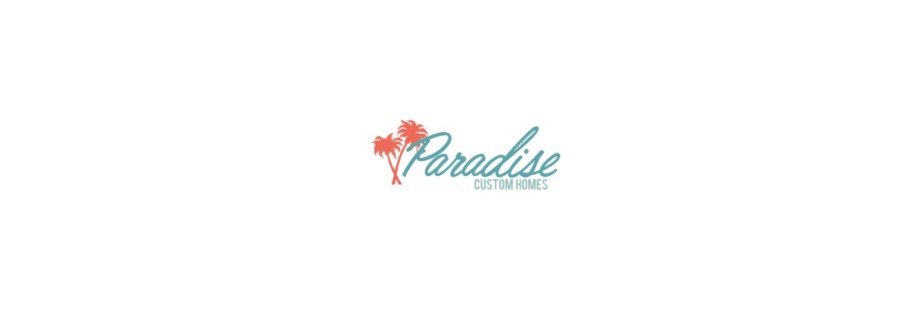 Paradise Custom Homes Cover Image