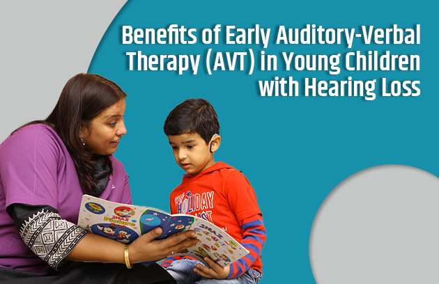 Benefits of Early Auditory-Verbal Therapy (AVT) in Young Children with Hearing Loss - Asha Speech and Hearing Clinic