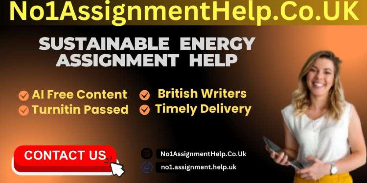 Sustainable Energy Assignment Help from No1AssignmentHelp.Co.UK