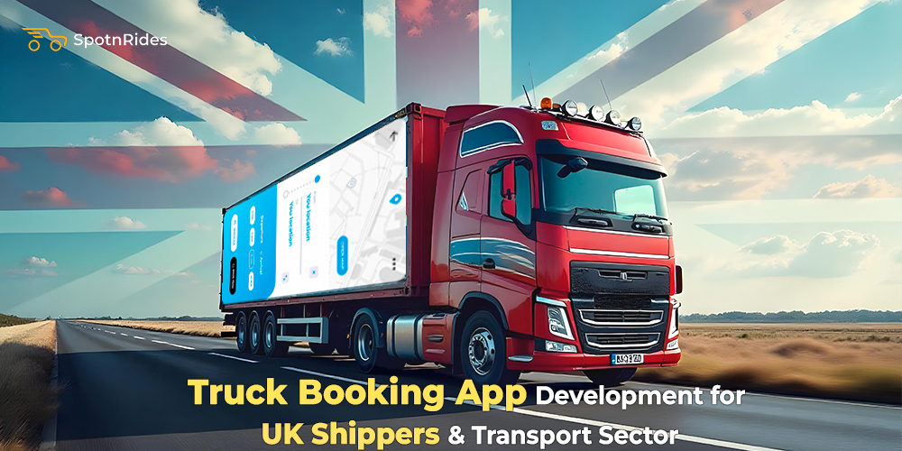 Truck Booking App Development for UK Shippers & Transport Sector