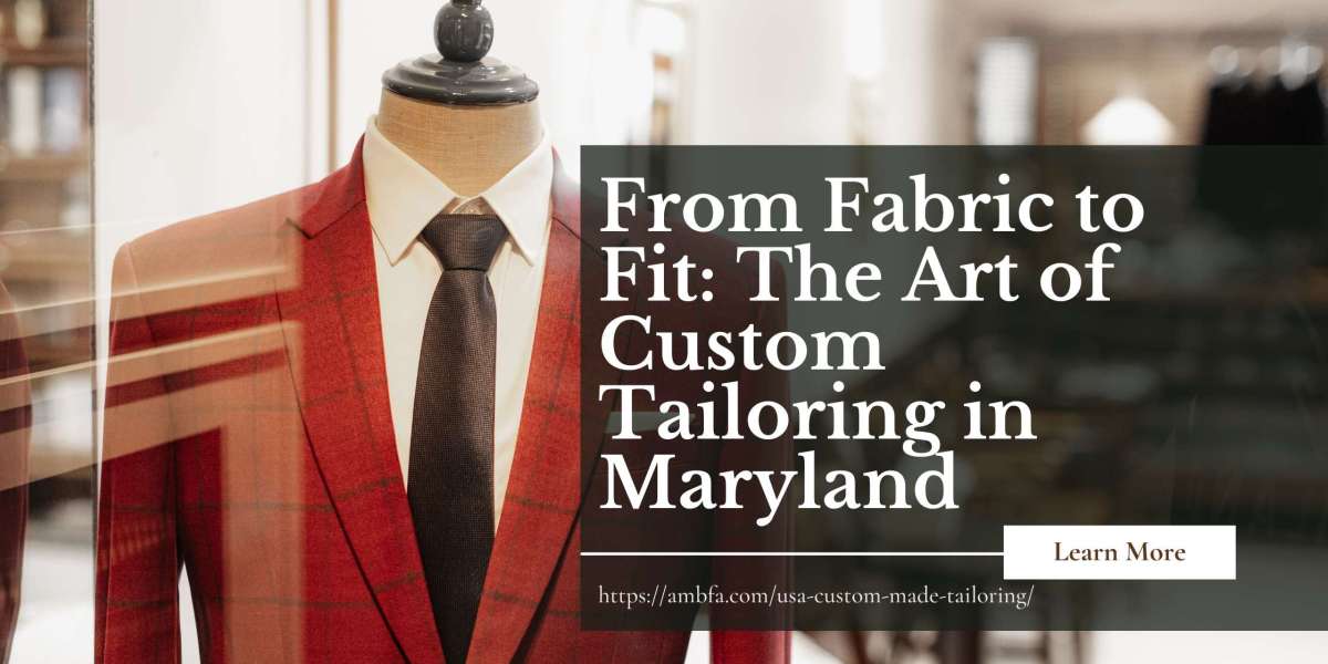 From Fabric to Fit: The Art of Custom Tailoring in Maryland