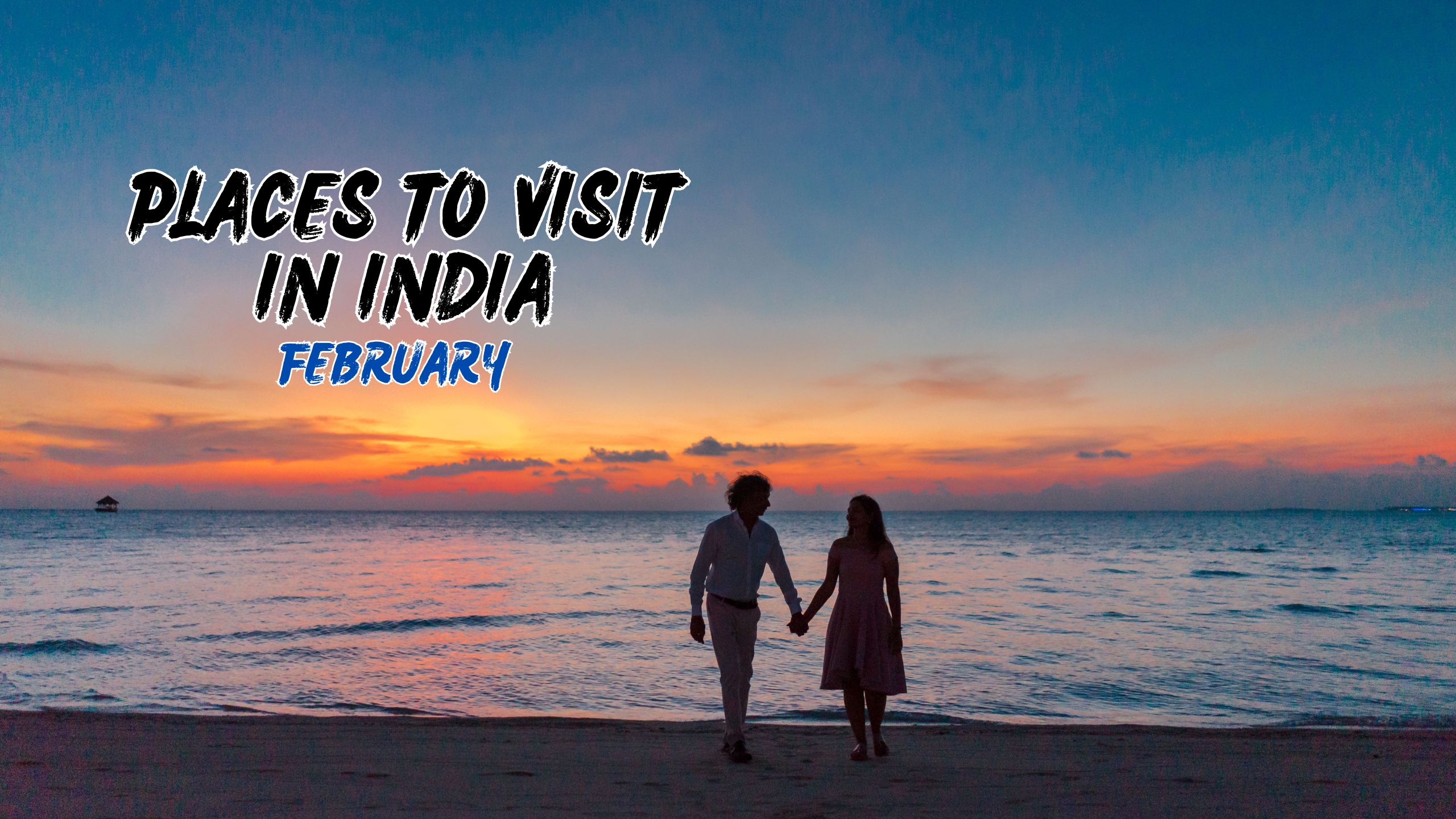 7 Best Places to visit in February in India- Mypuritour