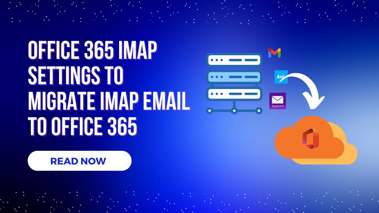 Office 365 IMAP settings to Migrate IMAP email to Office 365