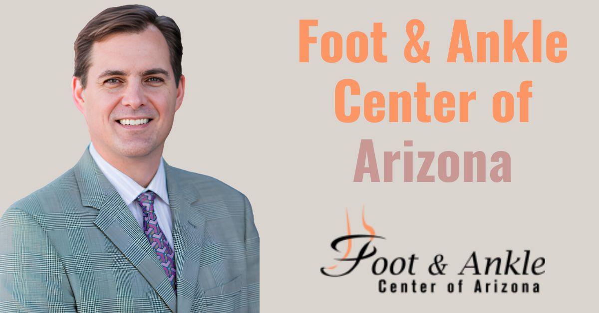 Top Scottsdale Foot Doctor | 25 Yrs Exp - Ankle & Bunion Surgery