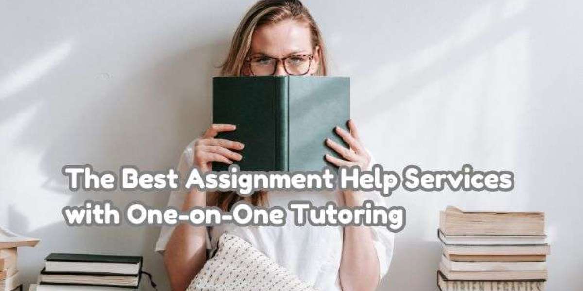 The Best Assignment Help Services with One-on-One Tutoring