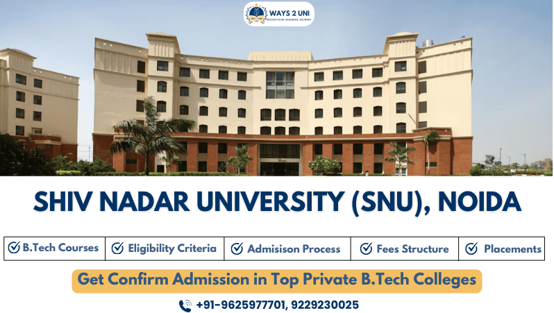 Direct Admission in Shiv Nadar University (SNU) Noida 2025 - Ways2uni