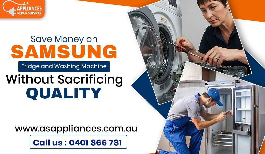 Save Money on Samsung Fridge and Washing Machine Without Sacrificing Quality