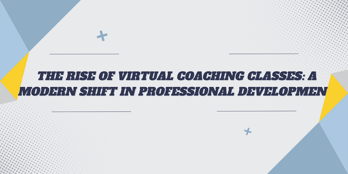 The Rise of Virtual Coaching Classes: A Modern Shift in Professional Development | by Coachcertificationtrainingacad | May, 2025 | Medium