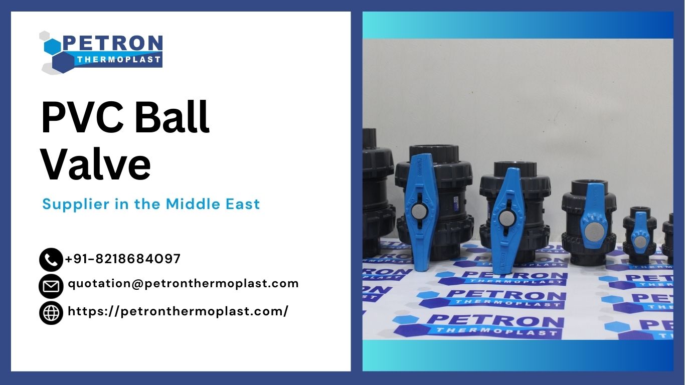 Leading PVC Ball Valve Supplier in the Middle East - DailyStoryPro