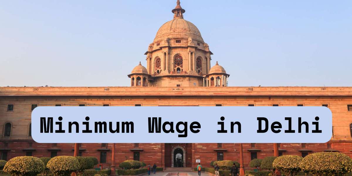 Are You Getting Paid Fairly? Know the Latest Minimum Wage in Delhi Now!