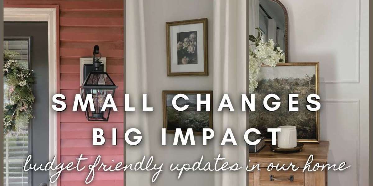 Small Changes, Big Impact: Budget-Friendly Home Upgrades