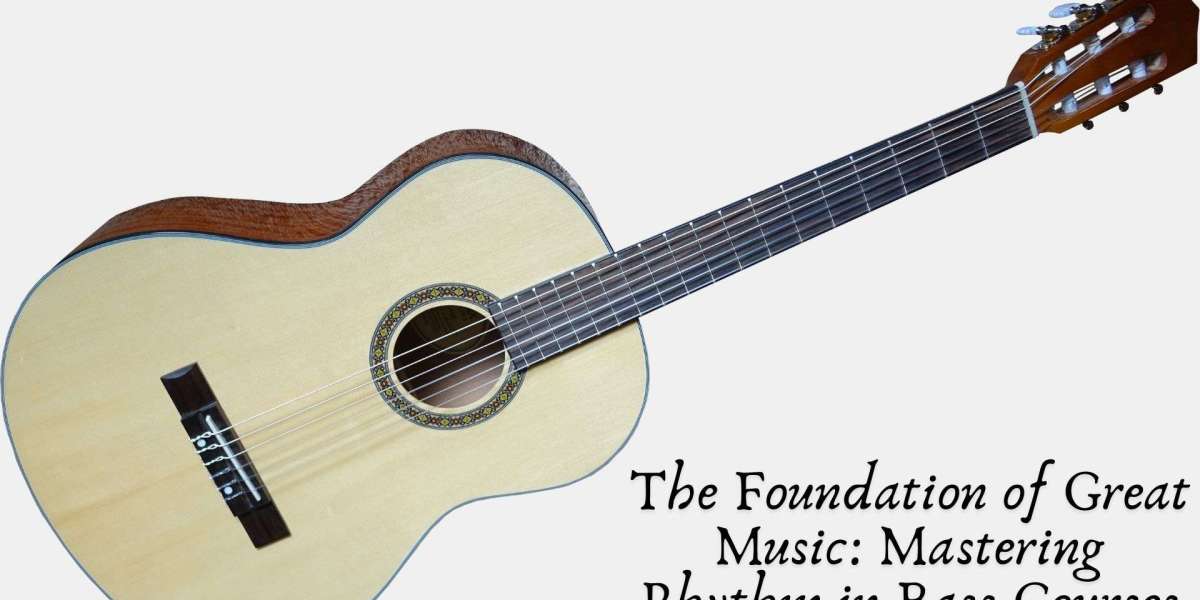 The Foundation of Great Music: Mastering Rhythm in Bass Courses