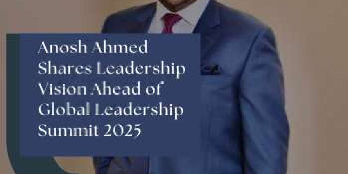 Anosh Ahmed Shares Leadership Vision Ahead of Global Leadership Summit 2025