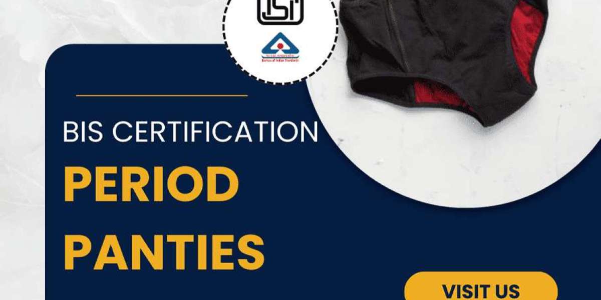 Achieve Regulatory Goals with BIS Certification for Period Panties via EVTL India