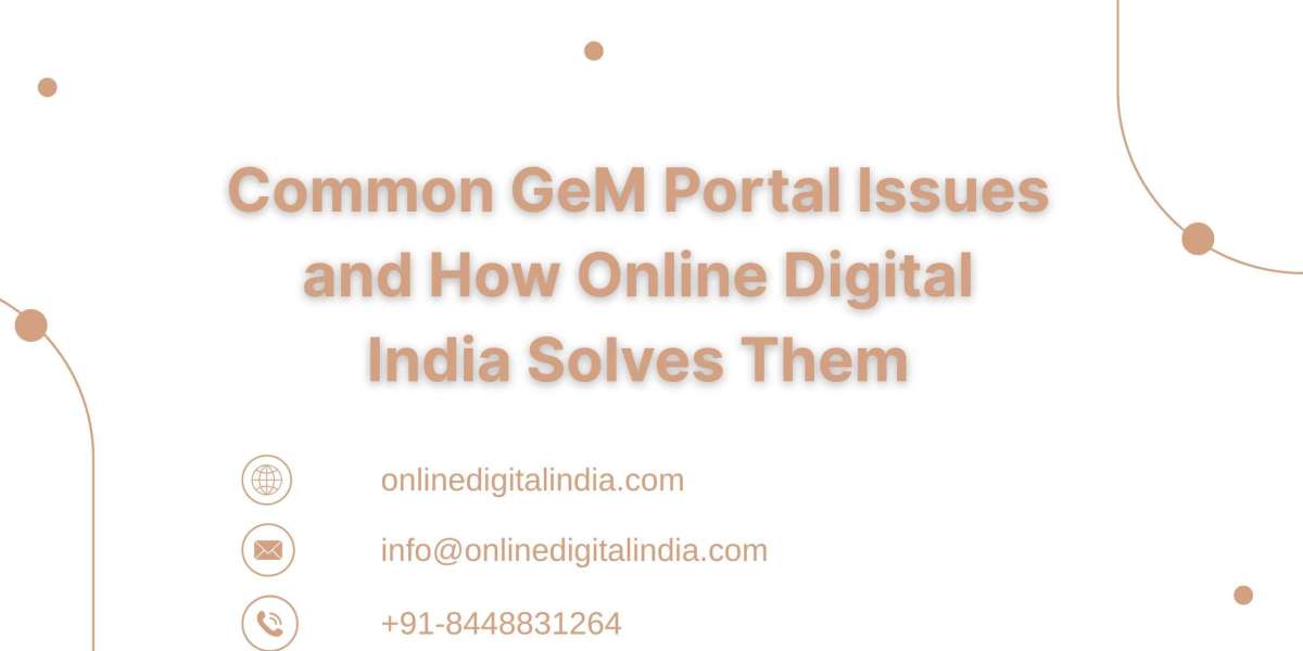 Common GeM Portal Issues and How Online Digital India Solves Them