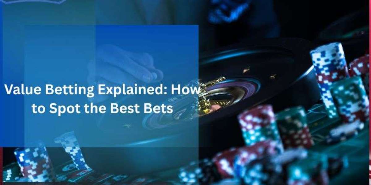 Value Betting Explained: How to Spot the Best Bets