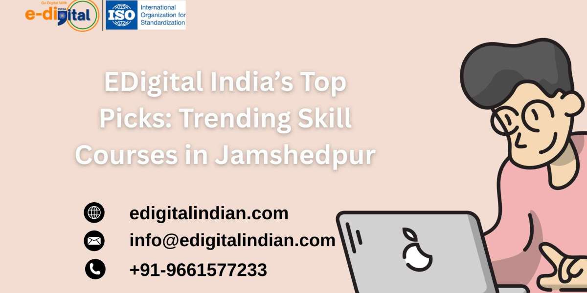 EDigital India’s Top Picks: Trending Skill Courses in Jamshedpur