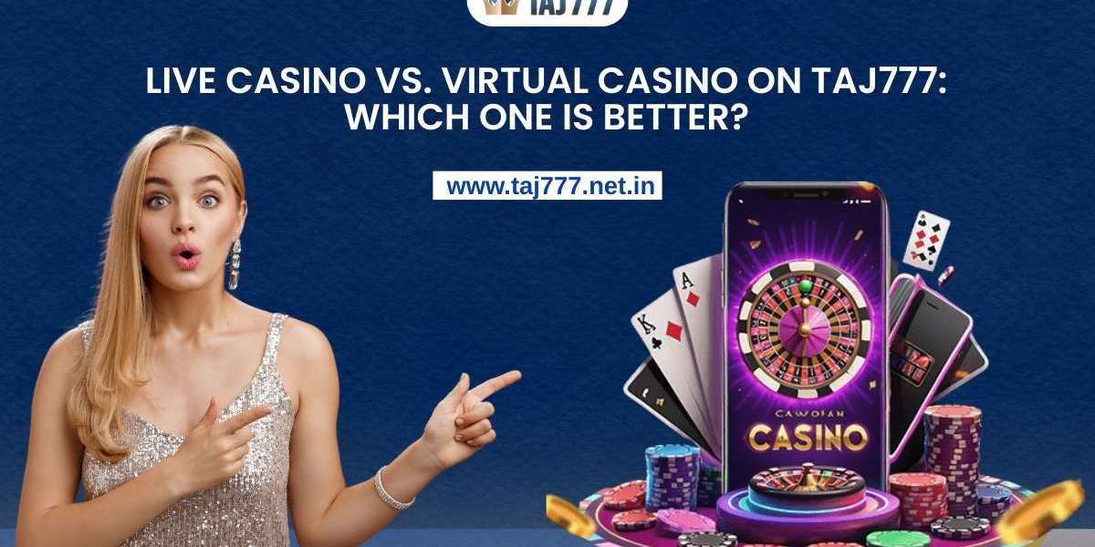 Live Casino vs. Virtual Casino on Taj777: Which One is Better?